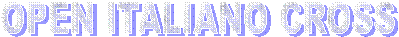 OPEN ITALIANO CROSS  